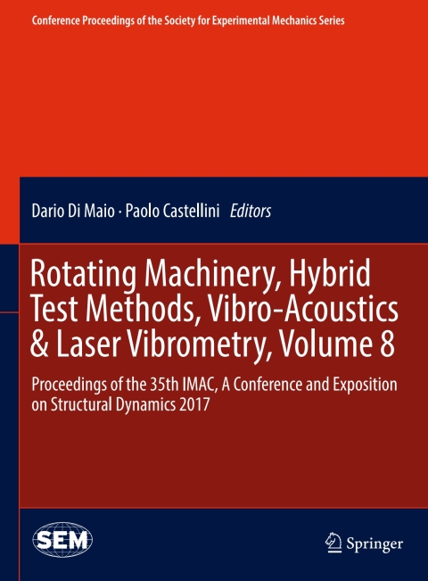 Cover image for book Rotating Machinery, Hybrid Test Methods, Vibro-Acoustics & Laser Vibrometry, Volume 8