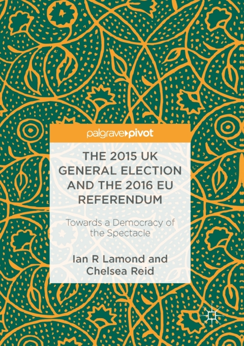 The 2015 UK General Election and the 2016 EU Referendum 