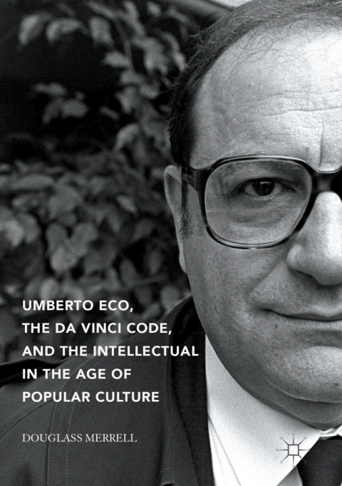 Cover image for book Umberto Eco, The Da Vinci Code, and the Intellectual in the Age of Popular Culture