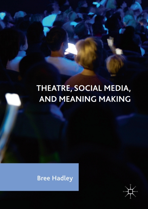 Cover image for book Theatre, Social Media, and Meaning Making