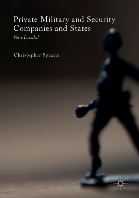 Cover image for book Private Military and Security Companies and States