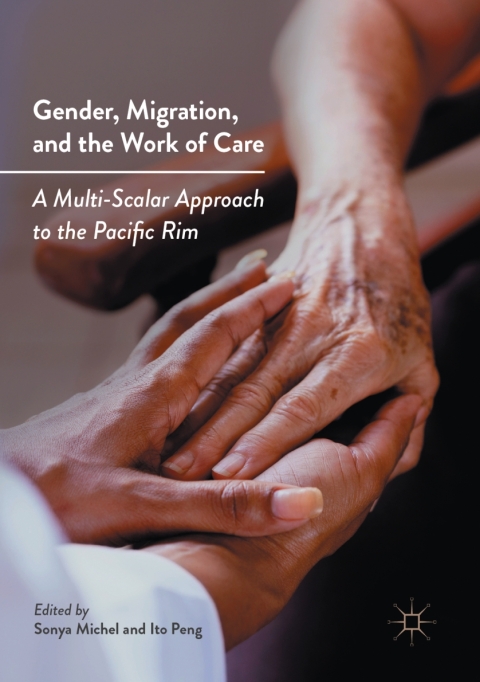 Cover image for book Gender, Migration, and the Work of Care