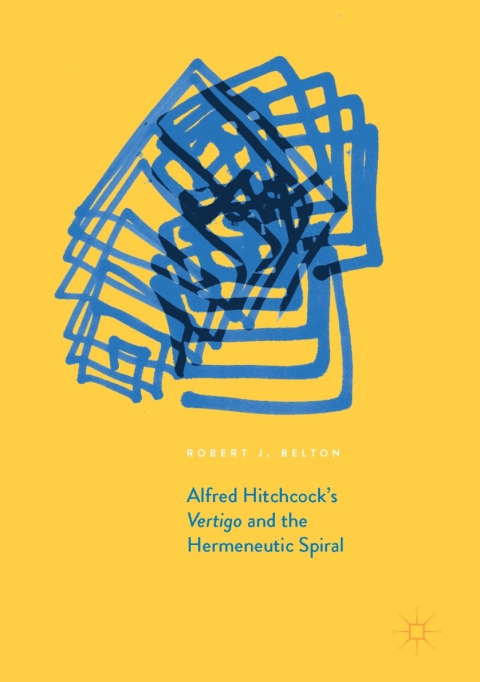 Cover image for book Alfred Hitchcock's Vertigo and the Hermeneutic Spiral