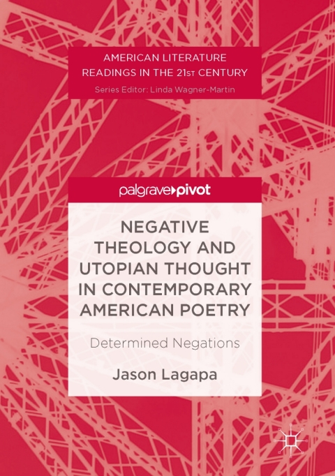 Cover image for book Negative Theology and Utopian Thought in Contemporary American Poetry
