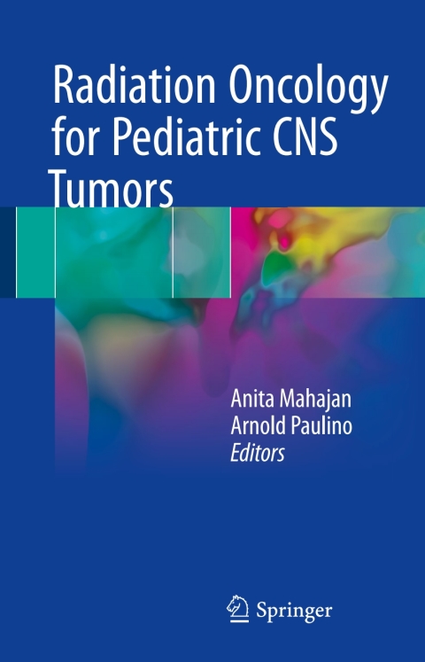 Cover image for book Radiation Oncology for Pediatric CNS Tumors