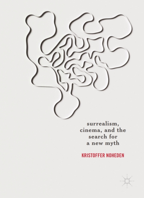 Cover image for book Surrealism, Cinema, and the Search for a New Myth