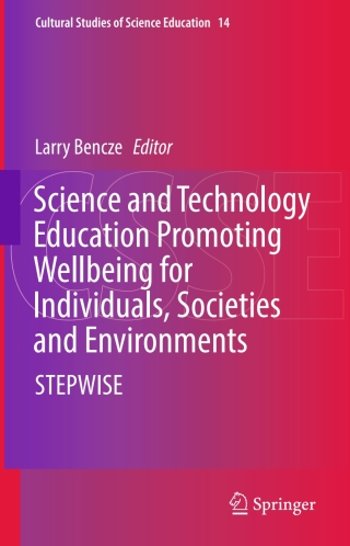 Science and Technology Education Promoting Wellbeing for Individuals, Societies and Environments