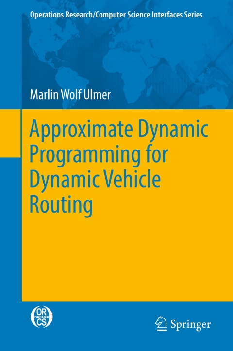 Cover image for book Approximate Dynamic Programming for Dynamic Vehicle Routing