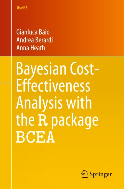 Cover image for book Bayesian Cost-Effectiveness Analysis with the R package BCEA
