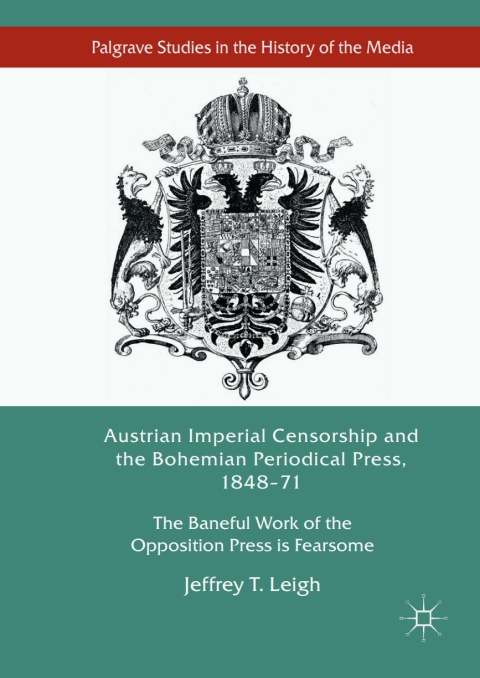 Cover image for book Austrian Imperial Censorship and the Bohemian Periodical Press, 1848–71