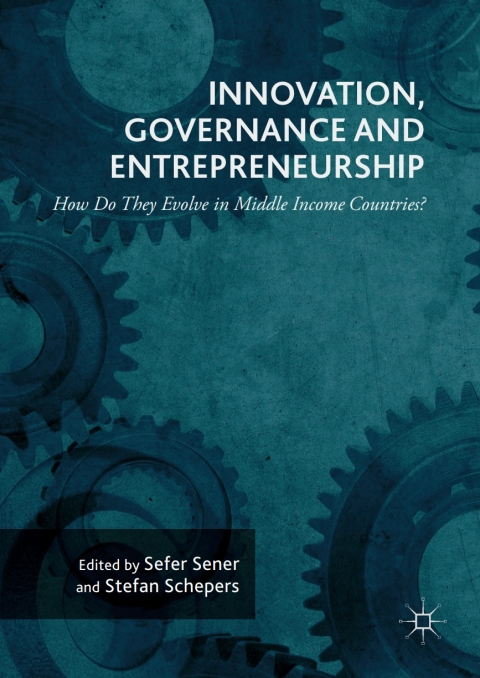 Cover image for book Innovation, Governance and Entrepreneurship: How Do They Evolve in Middle Income Countries?