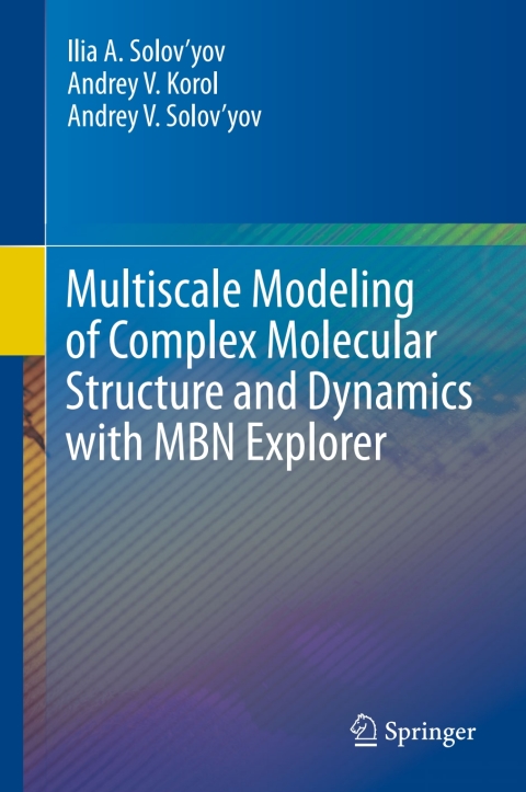 Cover image for book Multiscale Modeling of Complex Molecular Structure and Dynamics with MBN Explorer
