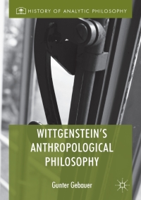 Cover image: Wittgenstein's Anthropological Philosophy 9783319561509