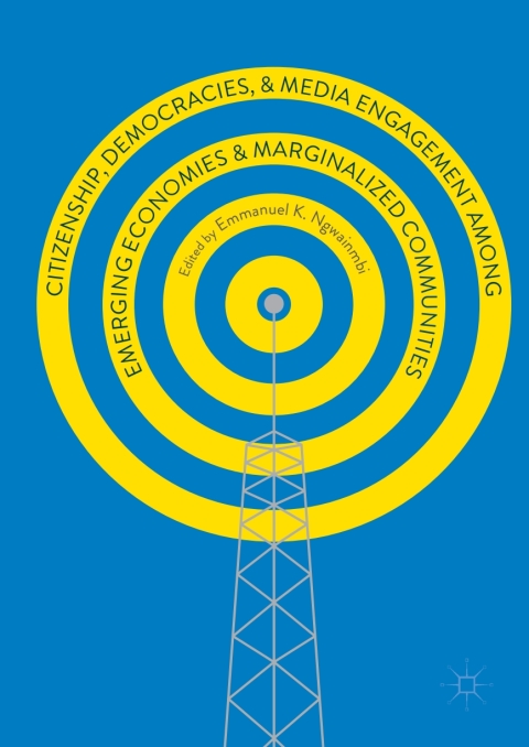 Cover image for book Citizenship, Democracies, and Media Engagement among Emerging Economies and Marginalized Communities