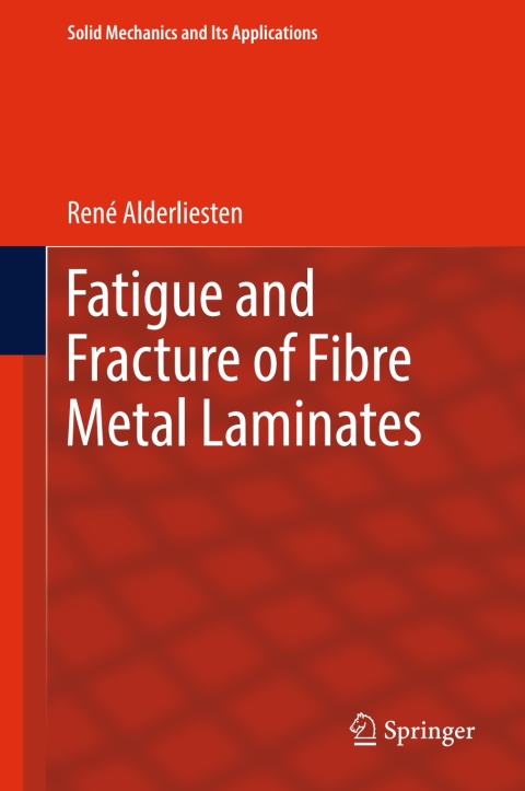 Cover image for book Fatigue and Fracture of Fibre Metal Laminates