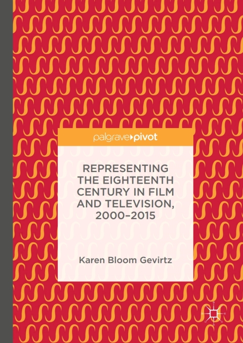 Cover image for book Representing the Eighteenth Century in Film and Television, 2000–2015