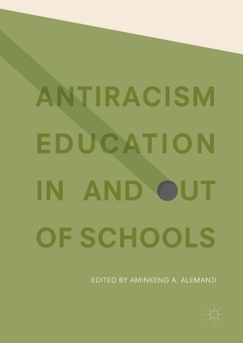 Cover image for book Antiracism Education In and Out of Schools