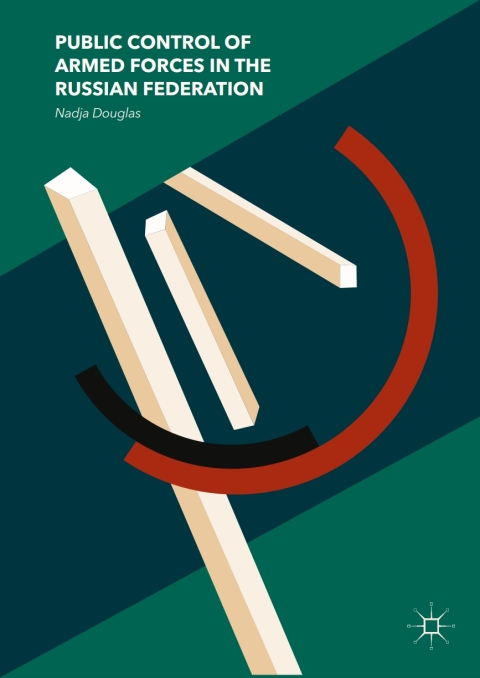 Cover image for book Public Control of Armed Forces in the Russian Federation