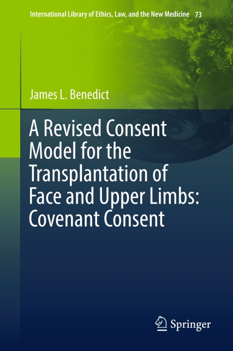 Cover image for book A Revised Consent Model for the Transplantation of Face and Upper Limbs: Covenant Consent