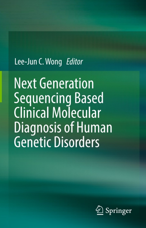 Cover image for book Next Generation Sequencing Based Clinical Molecular Diagnosis of Human Genetic Disorders