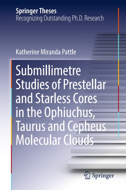 Cover image for book Submillimetre Studies of Prestellar and Starless Cores in the Ophiuchus, Taurus and Cepheus Molecular Clouds