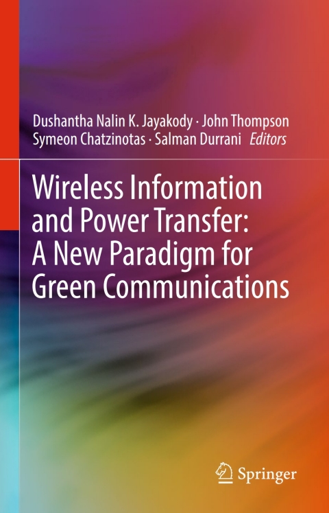 Cover image for book Wireless Information and Power Transfer: A New Paradigm for Green Communications