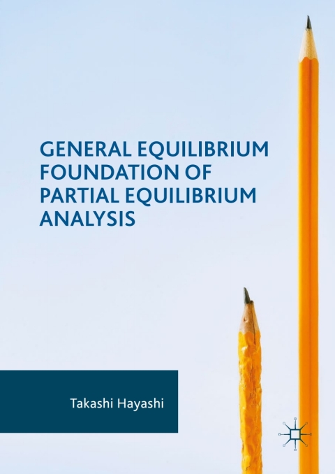 Cover image for book General Equilibrium Foundation of Partial Equilibrium Analysis