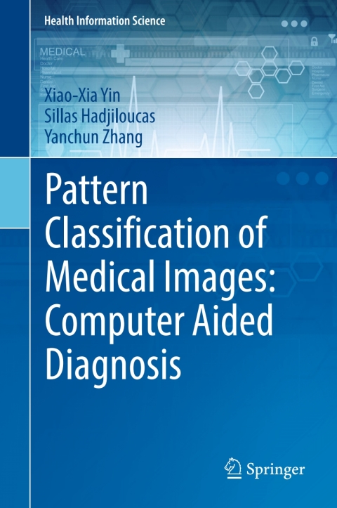 Pattern Classification of Medical Images: Computer Aided Diagnosis 