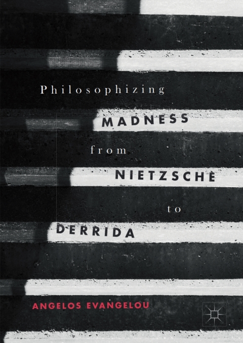 Cover image for book Philosophizing Madness from Nietzsche to Derrida