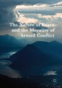 Titelbild: The Nature of Peace and the Morality of Armed Conflict 9783319571225