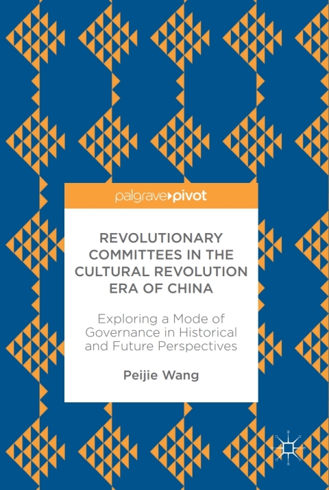 Cover image for book Revolutionary Committees in the Cultural Revolution Era of China