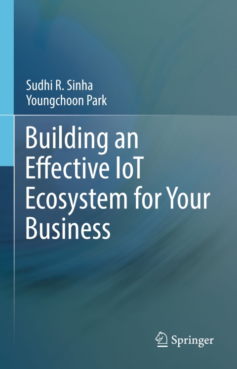 Cover image for book Building an Effective IoT Ecosystem for Your Business