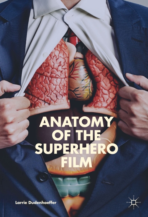 Cover image for book Anatomy of the Superhero Film