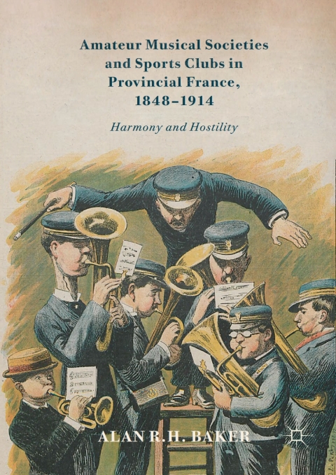 Amateur Musical Societies and Sports Clubs in Provincial France, 1848-1914 