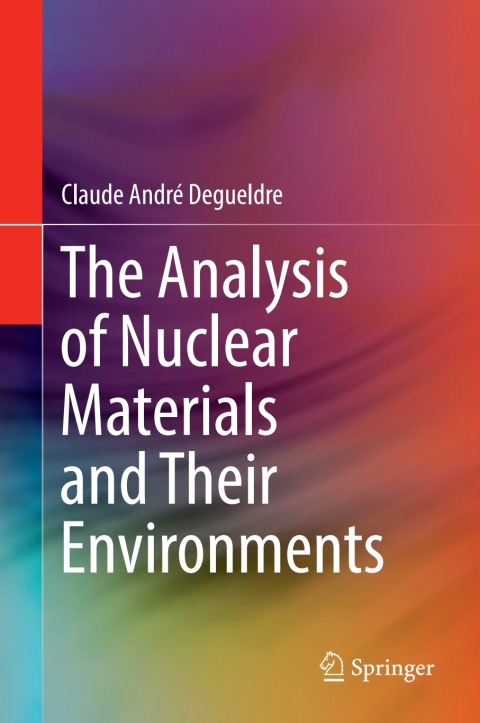 Cover image for book The Analysis of Nuclear Materials and Their Environments
