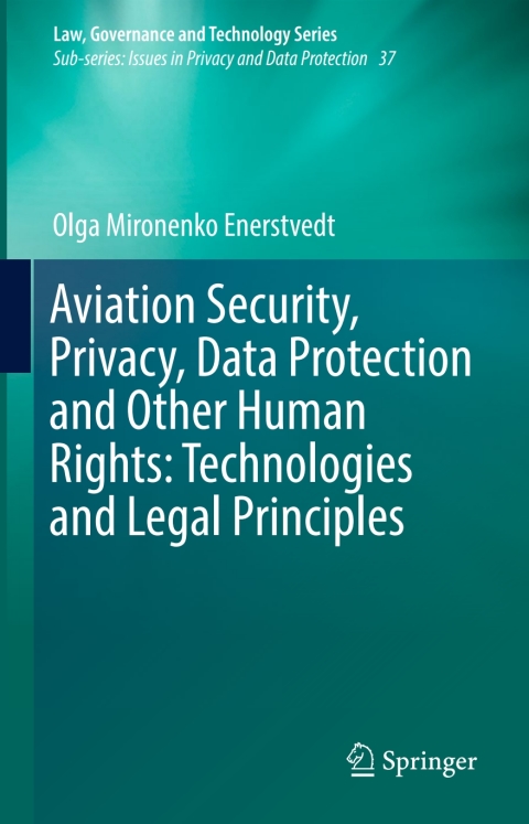 Cover image for book Aviation Security, Privacy, Data Protection and Other Human Rights: Technologies and Legal Principles