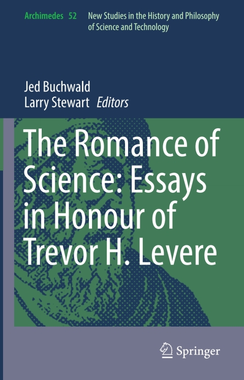 Cover image for book The Romance of Science: Essays in Honour of Trevor H. Levere