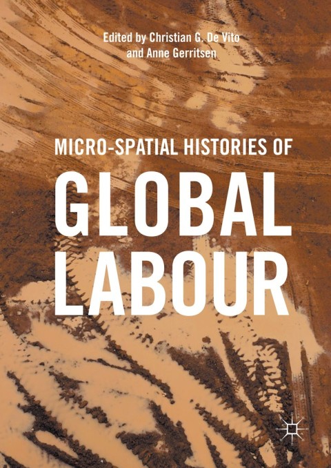 Cover image for book Micro-Spatial Histories of Global Labour