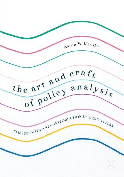 The Art and Craft of Policy Analysis 