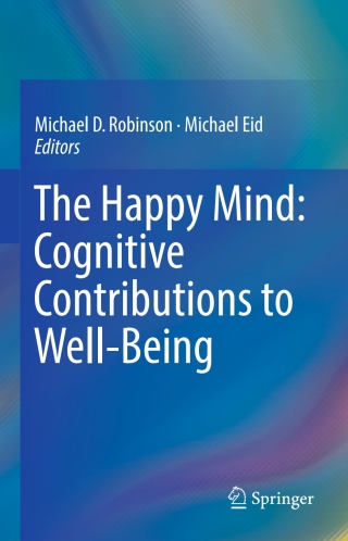 The Happy Mind: Cognitive Contributions to Well-Being