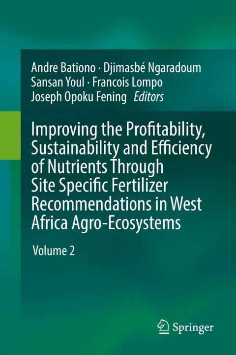 Cover image for book Improving the Profitability, Sustainability and Efficiency of Nutrients Through Site Specific Fertilizer Recommendations in West Africa Agro-Ecosystems