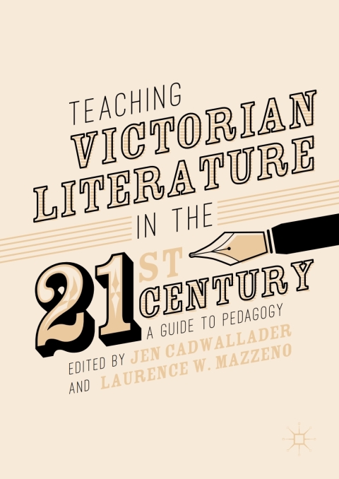 Cover image for book Teaching Victorian Literature in the Twenty-First Century