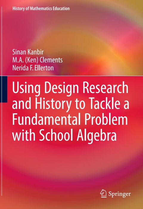 Cover image for book Using Design Research and History to Tackle a Fundamental Problem with School Algebra