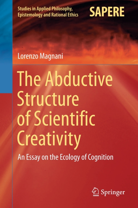 Cover image for book The Abductive Structure of Scientific Creativity