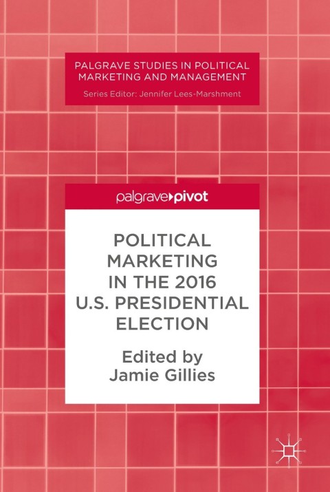 Cover image for book Political Marketing in the 2016 U.S. Presidential Election