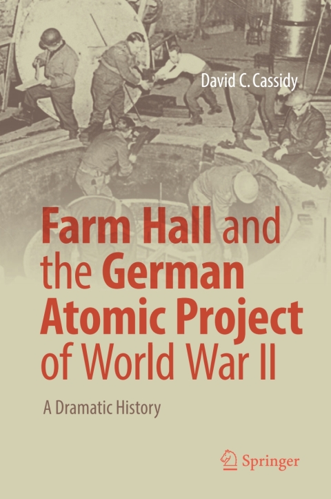 Farm Hall and the German Atomic Project of World War II 