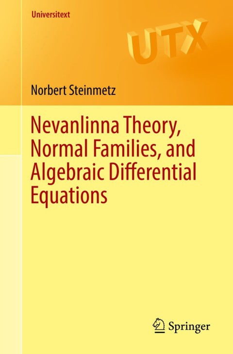 Cover image for book Nevanlinna Theory, Normal Families, and Algebraic Differential Equations