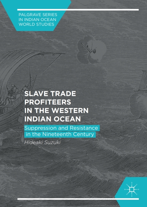 Cover image for book Slave Trade Profiteers in the Western Indian Ocean