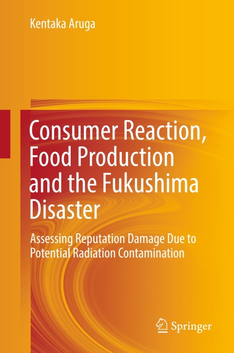 Cover image for book Consumer Reaction, Food Production and the Fukushima Disaster