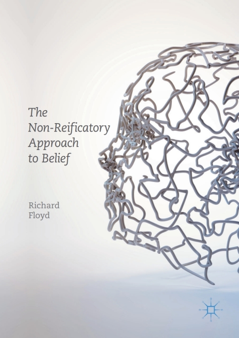 Cover image for book The Non-Reificatory Approach to Belief